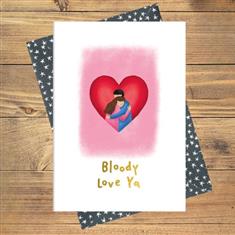 Greeting card - Bloody love ya
